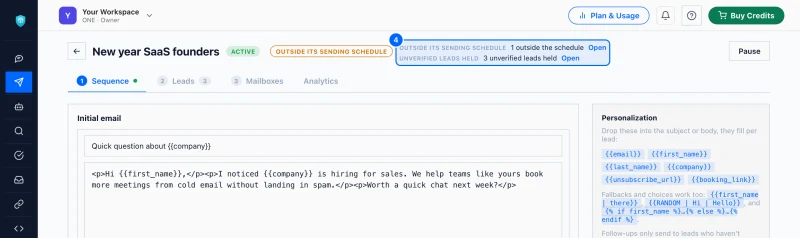 Step 4: Check an active campaign that is not sending. A campaign can be active and still not send. Next to its status, it says why, for example Outside its sending schedule or Unverified leads held.