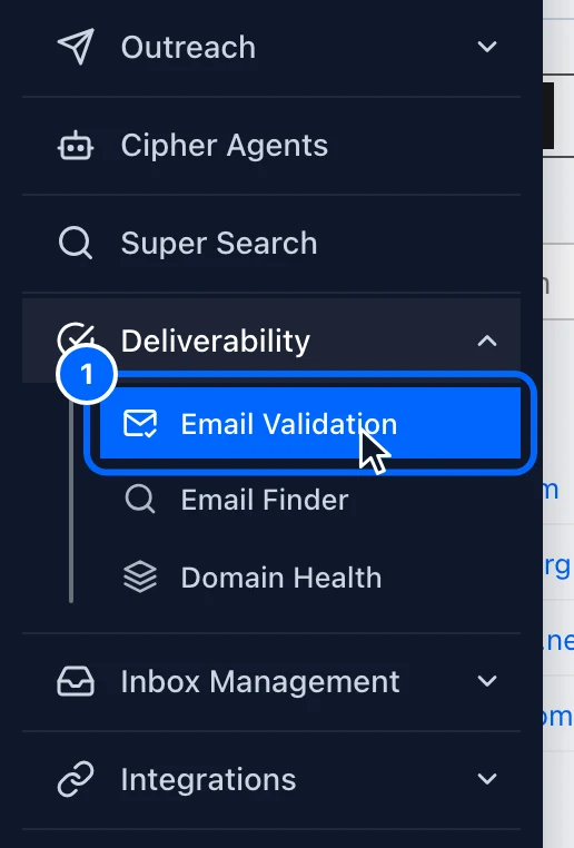 Step 1: Open Email Validation. In the left menu, point to the circle with a check mark to open Deliverability.