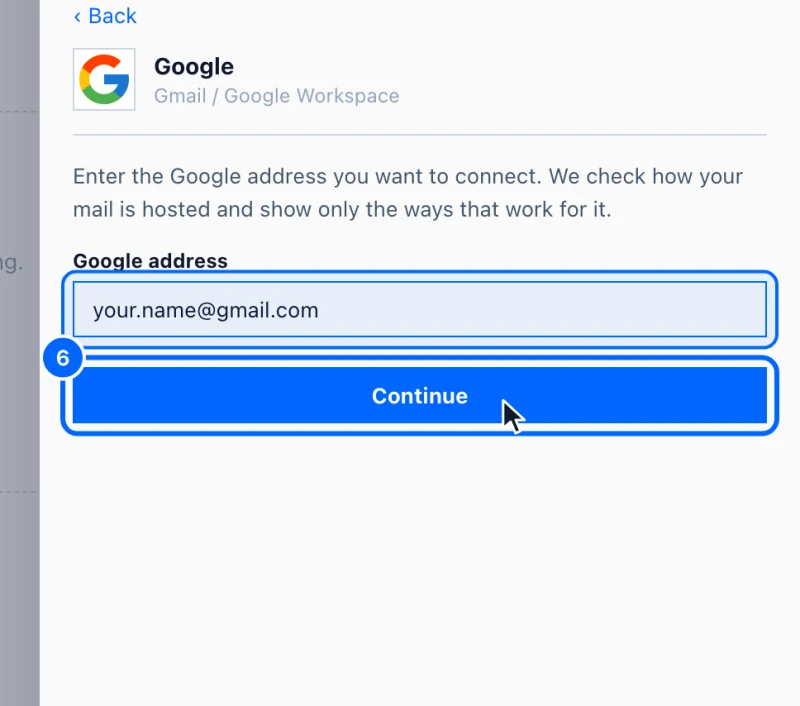 Step 6: Enter your Gmail address. Type your Gmail address under Google address.