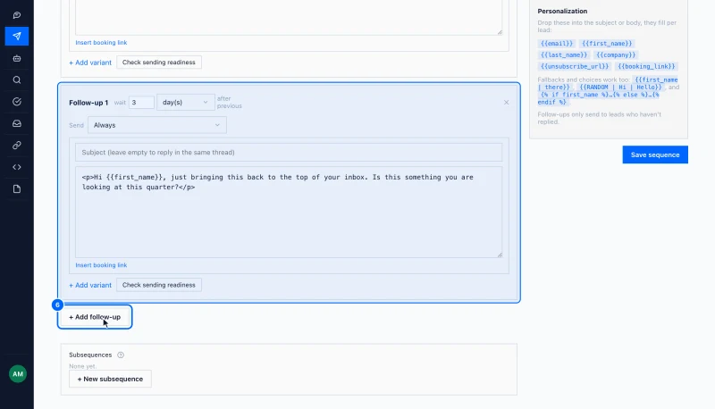 Step 6: Add follow-ups. Click + Add follow-up below the last email.