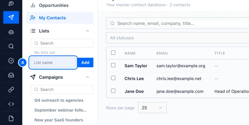 Step 4: Put contacts in a list. Under Lists in the CRM menu, click + Create new list, name it and click Add. Tick contacts and add them to it, then import the list into a campaign from its Leads tab.