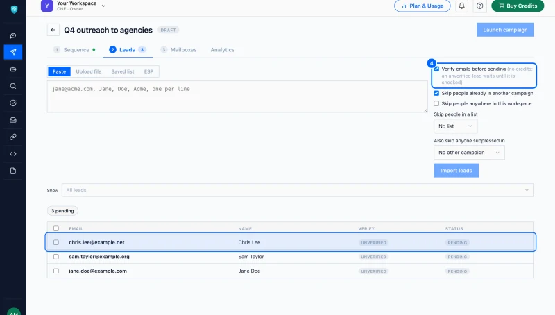 Step 4: 4. Were the addresses checked?. Bounces are the fastest way to a bad reputation. Open the campaign's Leads tab and look at the Verify column: every lead should be verified before it is sent to.