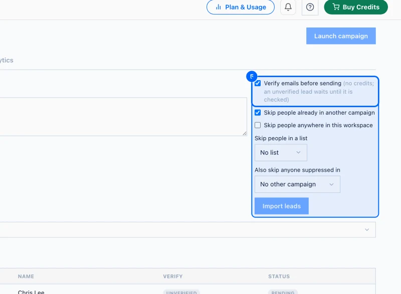 Step 5: Leave the check on, and choose who to skip. Keep Verify emails before sending ticked. Every imported address is checked for free before it is sent to.