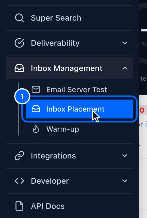Step 1: Open Inbox Placement. In the left menu, point to the inbox icon to open Inbox Management.